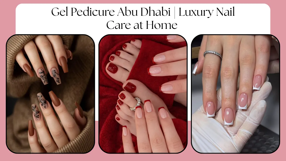 Gel Pedicure Abu Dhabi