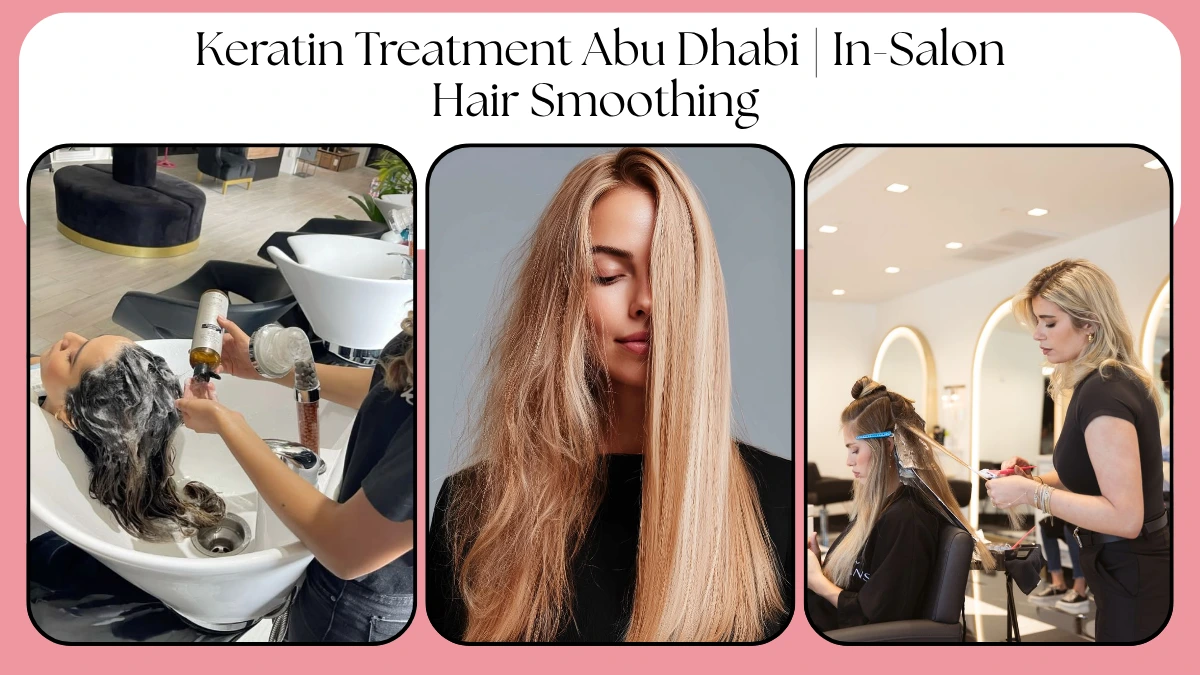 Keratin Treatment Abu Dhabi